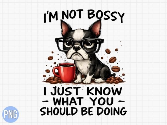 Evaluating the Boston Terrier Not Bossy Coffee Shirt Design for Creative Projects