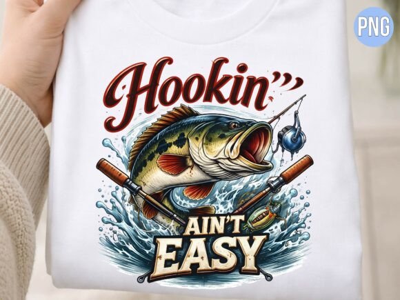 Hookin Ain t Easy Bass Fishing PNG: A Practical Guide for Digital Creators and Print-on-Demand Sellers